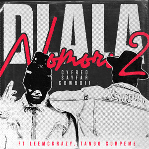 Nomoro 2 (Dlala) [feat. LeeMcKrazy & Tango Supreme]