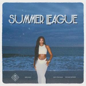 Summer League (feat. Dre.Kmg, Ron Thomas & Woahcartier!) (Explicit)