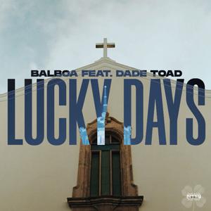 Lucky Days (feat. Dade Toad) [Explicit]