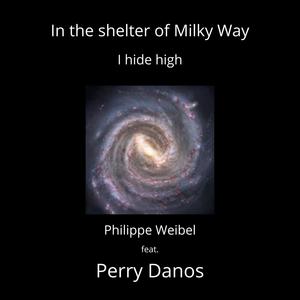 In the shelter of Milky Way (feat. Perry Danos)