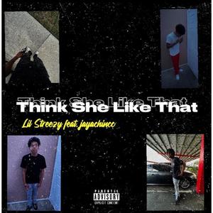 Think She Like That (feat. Jayachincc) (Explicit)