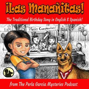 Las Manañitas from The Perla Garcia Mysteries Podcast (feat. Eduardo García Rascón & Alejandra Calvete) [Traditional Version]