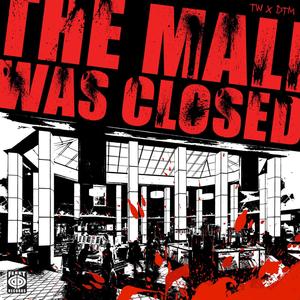 The Mall Was Closed (Explicit)