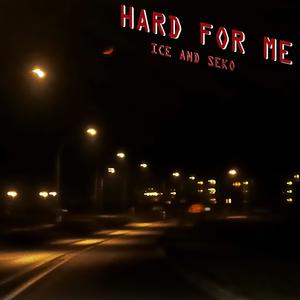 Hard for me