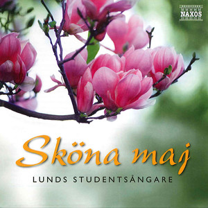 LUNDS STUDENTSANGARE: Skona Maj (Beautiful May)