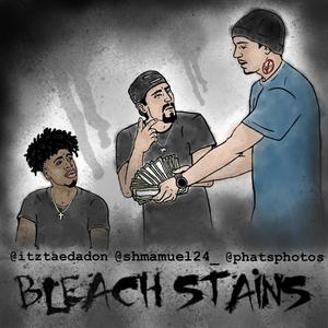 BLEACH STAINS (feat. ItzTaeDaDon) (Explicit)