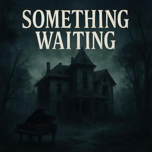 Something Waiting