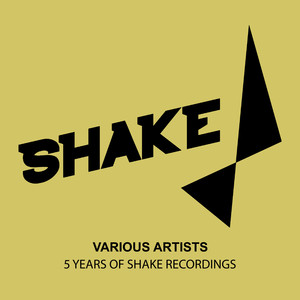 5 Years Of Shake Recordings (Explicit)