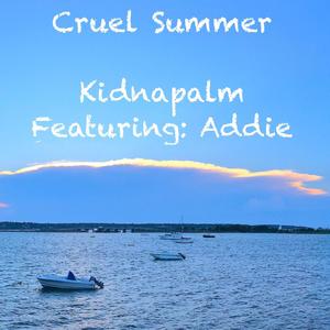 Cruel Summer(feat. Addie)