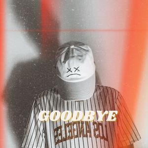 Goodbye (Explicit)