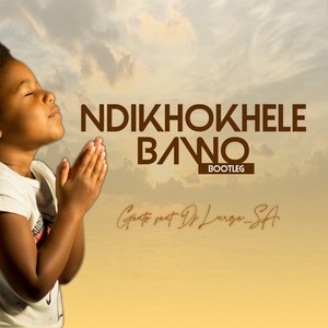 Ndikokhele Bawo(Bootleg)