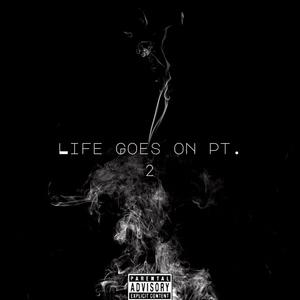 Life Goes On Pt. 2 (Explicit)