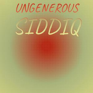 Ungenerous Siddiq