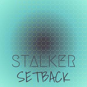 Stalker Setback