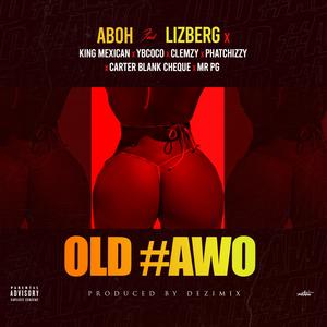 Old #awo (feat. King Mexican, Yb Coco, Clemzy, Phatchizzy, Carter Blank Cheque & Mr Pg) (Explicit)