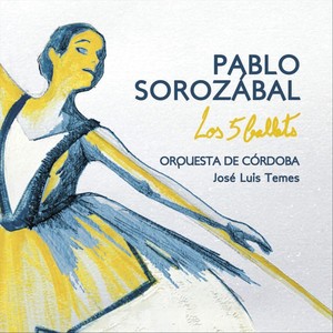 Pablo Sorozabal: Los 5 Ballets