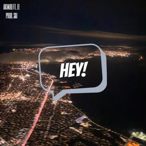 HEY! (feat. EE) (Explicit)