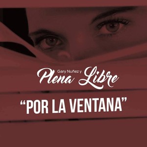 Por la Ventana(feat. Gary Nunez)