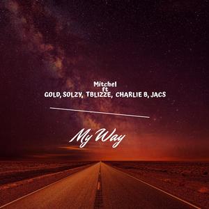 My Way (feat. GOLD,SOLZY, TBLIZZE, CHARLIE B & JACS)