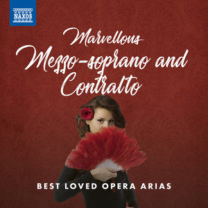 Marvellous Mezzo-soprano and Contralto - Best Loved Opera Arias