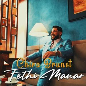 Chira Brunet (feat. Cheb Fethi Manar)