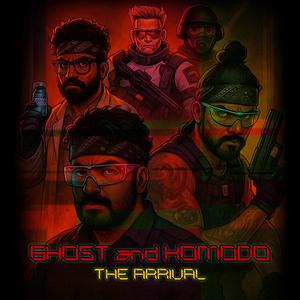 GHOST & KOMODO (THE ARRIVAL) (Explicit)