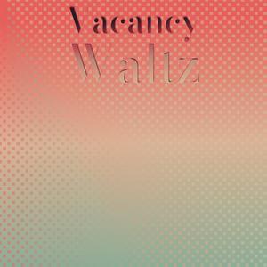 Vacancy Waltz