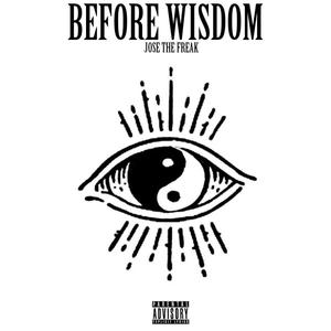 BEFORE WISDOM (Explicit)