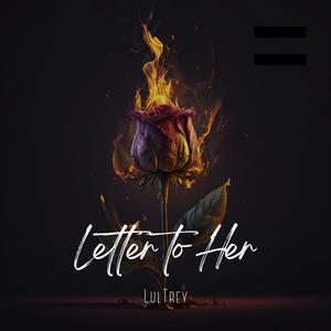 Letter To Her (Explicit)