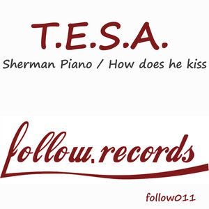 Sherman Piano / How Does He Kiss