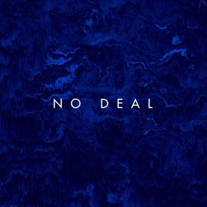 No Deal (feat. Lui & Alxs) [Explicit]