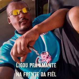 Ligou pra Amante na Frente da Fiel (Explicit)