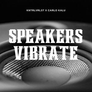 SPEAKERS VIBRATE (Explicit)