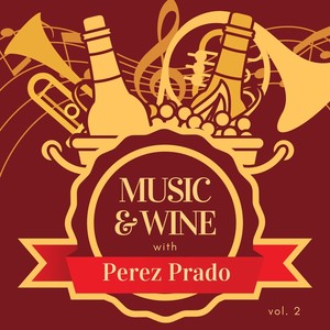 Music & Wine with Perez Prado, Vol. 2