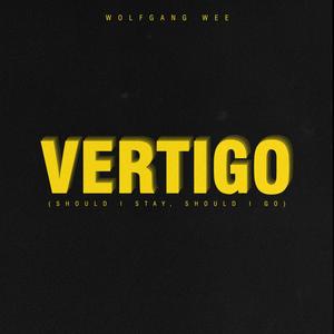 Vertigo(Should I Stay, Should I Go)