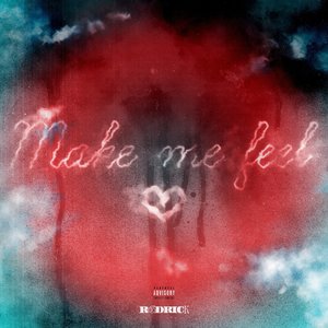 Make Me Feel (Explicit)