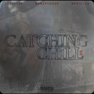 Catching chills (feat. Luccitnf & Nyt Killa) [Explicit]