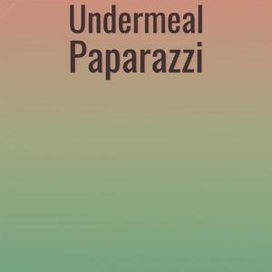 Undermeal Paparazzi