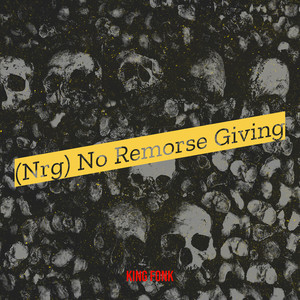(Nrg) No Remorse Giving [Explicit]