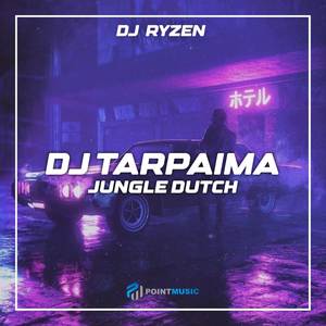 DJ TARPAIMA JUNGLE DUTCH