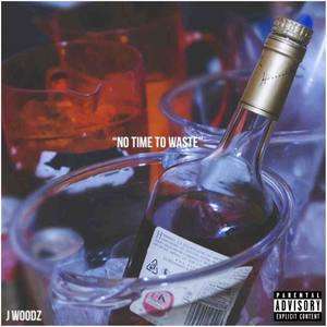 NO TIME TO WASTE (Explicit)