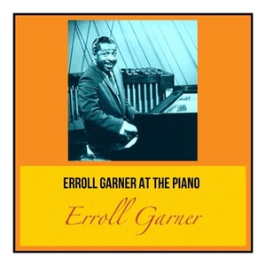 Erroll Garner at the Piano