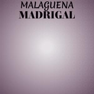 Malaguena Madrigal