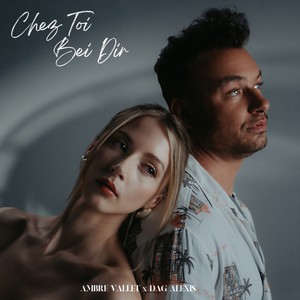 CHEZ TOI / BEI DIR