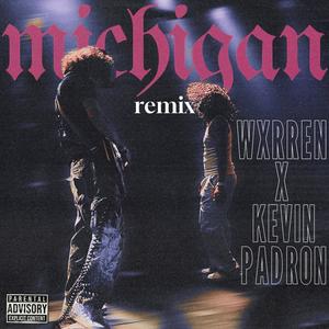 michigan (feat. Kevin Padron) [remix] [Explicit]