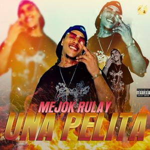 una pelita (feat. mejok rulay)