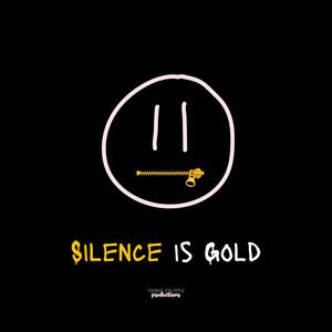 Silence is Gold (Explicit)
