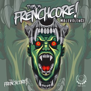 This Is Frenchcore: Malevolence (Explicit)