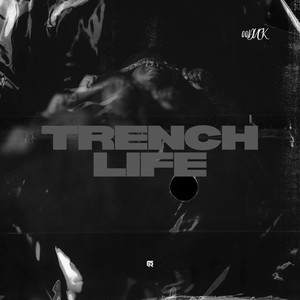 Trench Life (Explicit)