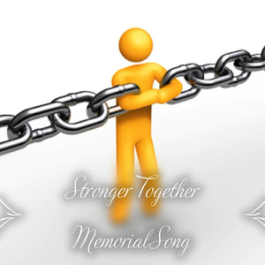 Stronger Together Memorial Song